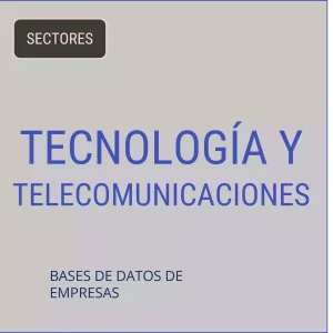 Base de datos de empresas de Tecnología Y Telecomunicaciones